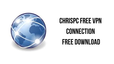 ChrisPC Free VPN Connection 